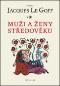 Kniha: Muži a ženy středověku - Jacques Le Goff, Jaques Le Goff