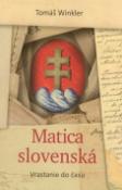 Kniha: Matica slovenská - Vrastanie do času - Tomáš Winkler