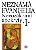Kniha: Neznámá evangelia Novozákonní apokryfy I. - Jan Amos Dus; Petr Pokorný