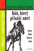 Kniha: Kůň, který přináší smrt - Detektivní příběhy z dostihů - Ellery Queen, Robert Bloch, Michael Innes, Julian Symons