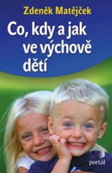 Kniha: Co, kdy a jak ve výchově dětí - Zdeněk Matějček