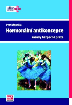 Kniha: Hormonální antikoncepce - Zásady bezpečné praxe - Tomáš Fait