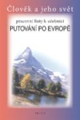 Kniha: Pracovní listy k učebnici Putovnání po Evropě - Alena Šotolová