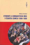 Kniha: Studenti a komunistická moc... - v českých zemích 1968-1989 - Milan Otáhal