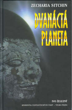 Kniha: Dvanáctá planeta - Knihovna fantastických fakt - Zecharia Sitchin