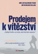 Kniha: Prodejem k vítězství - Nejlepší kniha o prodeji, jaká kdy byla napsána - Richard Denny