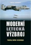 Kniha: Moderní letecká výzbroj - Podvěsy, taktika, technologie - Martin J. Dougherty