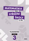 Kniha: Matematika pro střední školy 3 díl - Učebnice Planimetrie - J. Vondra