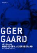 Kniha: Heidegger a Kierkegaard Na cestě k myšlení - Jiří Olšovský