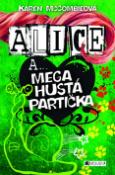 Kniha: Alice a... Mega hustá partička - Karen McCombieová