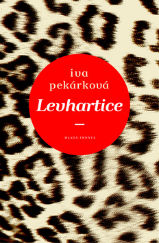 Kniha: Levhartice - Iva Pekárková