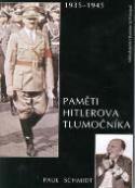 Kniha: Paměti Hitlerova tlumočníka - 1935-1945 - Paul Schmidt