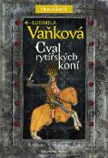 Kniha: Cval rytířských koní - Orel a lev I. - Karel IV. - Ludmila Vaňková