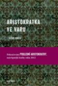 Kniha : Aristokratka ve varu