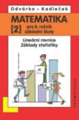 Kniha: Matematika pro 8 ročník ZŠ,2.díl - Lineární rovnice, základy statistiky - Jiří Odvárka; Jiří Kadleček
