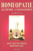Kniha: Homeopatie Alchymie a šamanismus - Jiné skutečnosti homeopatie - Jörg Wichmann