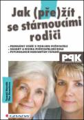 Kniha: Jak (pře)žít se stárnoucími rodiči - Tomáš Novák