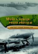 Kniha: Muži a stroje proti přívalu - Stíhači RAF a Hitlerův blitzkrieg 1940 - Miroslav Šnajdr
