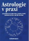 Kniha: Astrologie v praxi - Jak postupovat při výkladu radixu, synastrie, tranzitů, sekundárních direkcí... - Ida Myslikovjanová