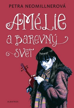Kniha: Amélie a barevný svět - Petra Neomillnerová
