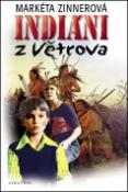 Kniha: Indiáni z Větrova - Markéta Zinnerová