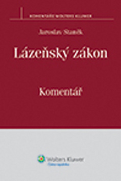 Kniha: Lázeňský zákon - Komentář - Jaroslav Staněk