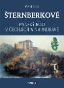 Kniha: Šternberkové - Panský rod v Čechách a na Moravě - Pavel Juřík