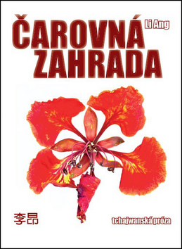 Kniha: Čarovná zahrada - Tchajwanská próza - Li Ang
