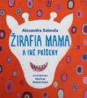 Kniha: Žirafia mama a iné príšery - Alexandra Salmela