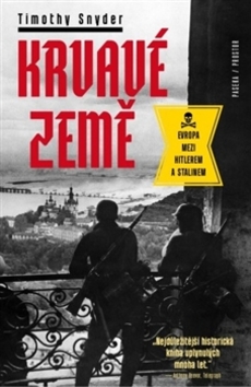 Kniha: Krvavá země - Evropa mezi Hitlerem a Stalinem - Timothy Snyder