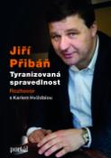 Kniha: Jiří Přibáň - Tyranizovaná spravedlnost - Karel Hvížďala