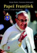 Kniha: Papež František - Rozhovor s Jorgem Bergogliem - Sergio Rubín; Francesca Ambrogetti