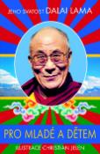 Kniha: Jeho Svatost Dalai Lama - Pro mladé a dětem - Jeho Svätosť XIV. Dalajlama
