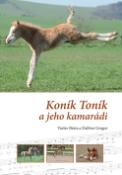 Kniha: Koník Toník a jeho kamarádi - Dalibor Gregor