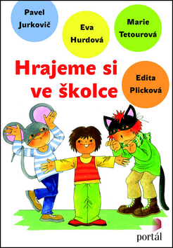Kniha: Hrajeme si ve školce - Eva Hurdová; Marie Tetourová; Edita Plicková
