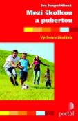 Kniha: Mezi školkou a pubertou - Výchova školáka - Iva Jungwirthová