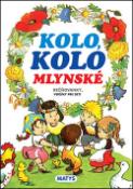 Kniha: Kolo, kolo mlynské - Rečňovanky, veršíky pre deti - Adolf Dudek