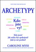 Kniha: Archetypy - Kdo jste vy? - Caroline Myss
