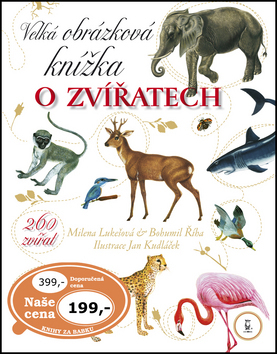 Kniha: Velká obrázková knížka o zvířatech - Bohumil Říha, Milena Lukešová