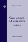 Kniha: Orgány obchodných spoločností a družstva s judikatúrou - Peter Strapáč