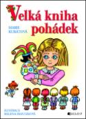 Kniha: Velká kniha pohádek - Helena Zmatlíková, Marie Kubátová
