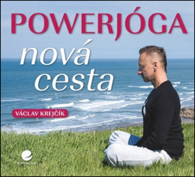 Kniha: Powerjóga - Nová cesta - Václav Krejčík