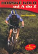Kniha: Horské kolo od A do Z - Ivo Hrubíšek