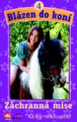 Kniha: Blázen do koní 4 - Záchranná mise - Kathy Helidoniotis