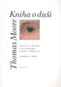 Kniha: Kniha o duši - Pohled hlubinné psychologie a spirituálních tradic na problémy všedního živ - Thomas Moore