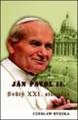Kniha: Ján Pavol ll. - Svätý XXI. storočia - Czeslaw Ryszka