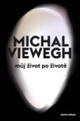 Kniha: Můj život po životě - Michal Viewegh
