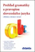 Kniha: Prehľad gramatiky a pravopisu slovenského jazyka - s diktátmi, cvičeniami a testami - Ján Tarábek, Milada Caltíková