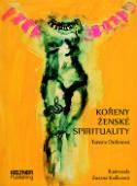 Kniha: Kořeny ženské spirituality - Terezie Dubinová