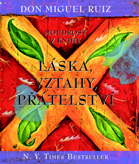 Moudrost z knihy Láska,… (Don Miguel Ruiz)